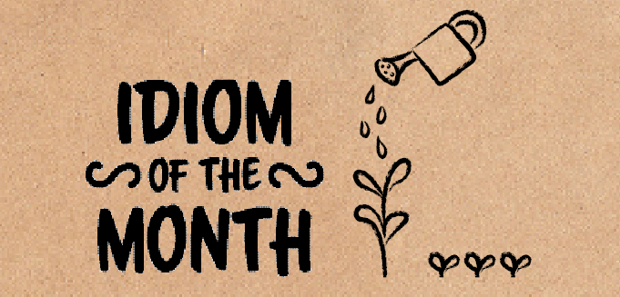Idiom of the Month